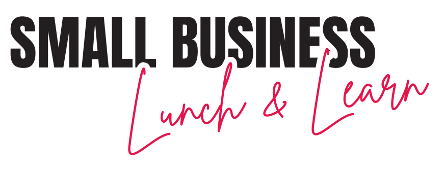 Small Business Lunch & Learn