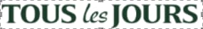 TOUS les JOURS