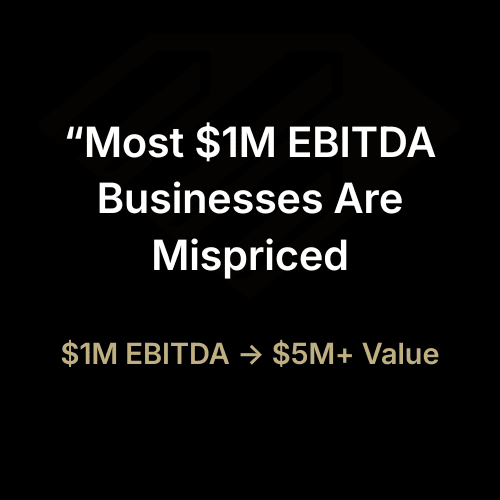 Most $1M EBITDA Businesses Are Mispriced