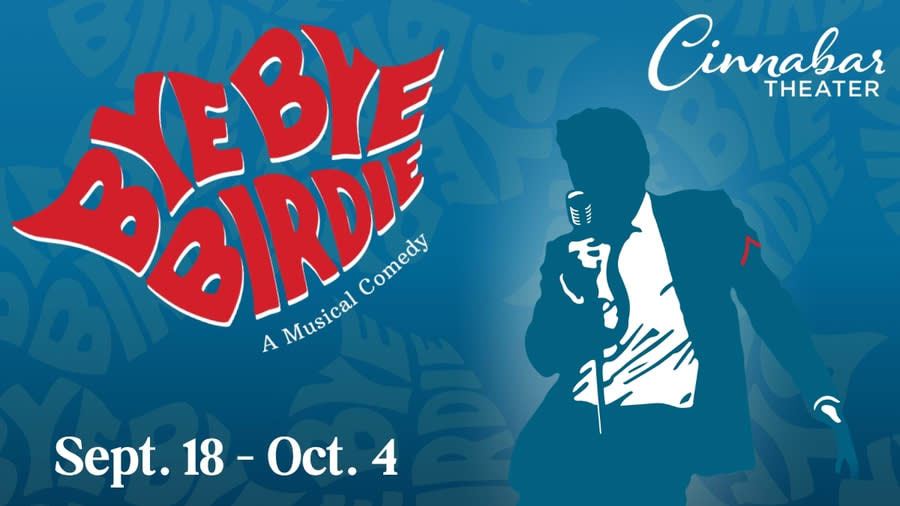 Promotional poster for Cinnabar Theater's production of Bye Bye Birdie, A Musical Comedy, running Sept. 18–Oct. 4. Deep blue
