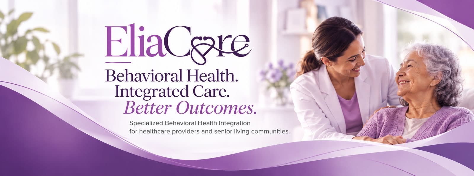 EliaCore Behavioral Health Integration banner featuring a healthcare professional engaging with a smiling senior woman, promo