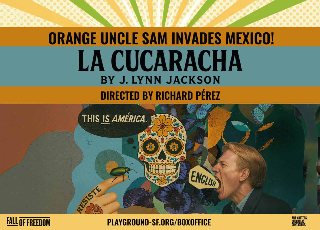 La Cucaracha (Orange Uncle Sam Invades Mexico!) - Free for Fall of Freedom, May 1-2. LOVE - PLAY - RESIST!