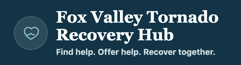 The Fox Valley Tornado Recovery Hub banner with the message: Find help. Offer help. Recover together.