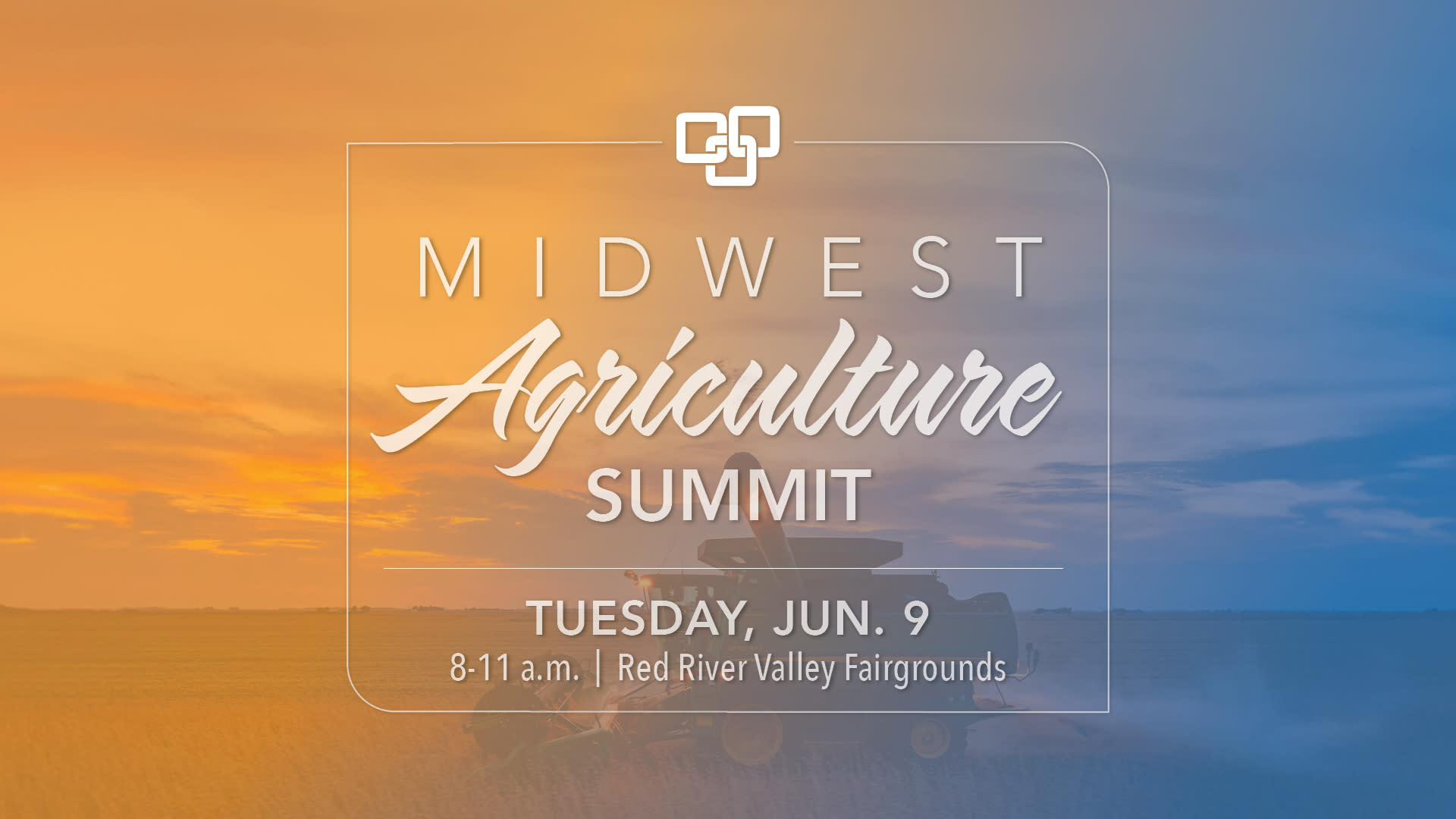Midwest Agriculture Summit on Tuesday, June 9 from 8 to 11 am at the Red River Valley Fairgrounds