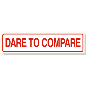 DARE TO COMPARE sign rider