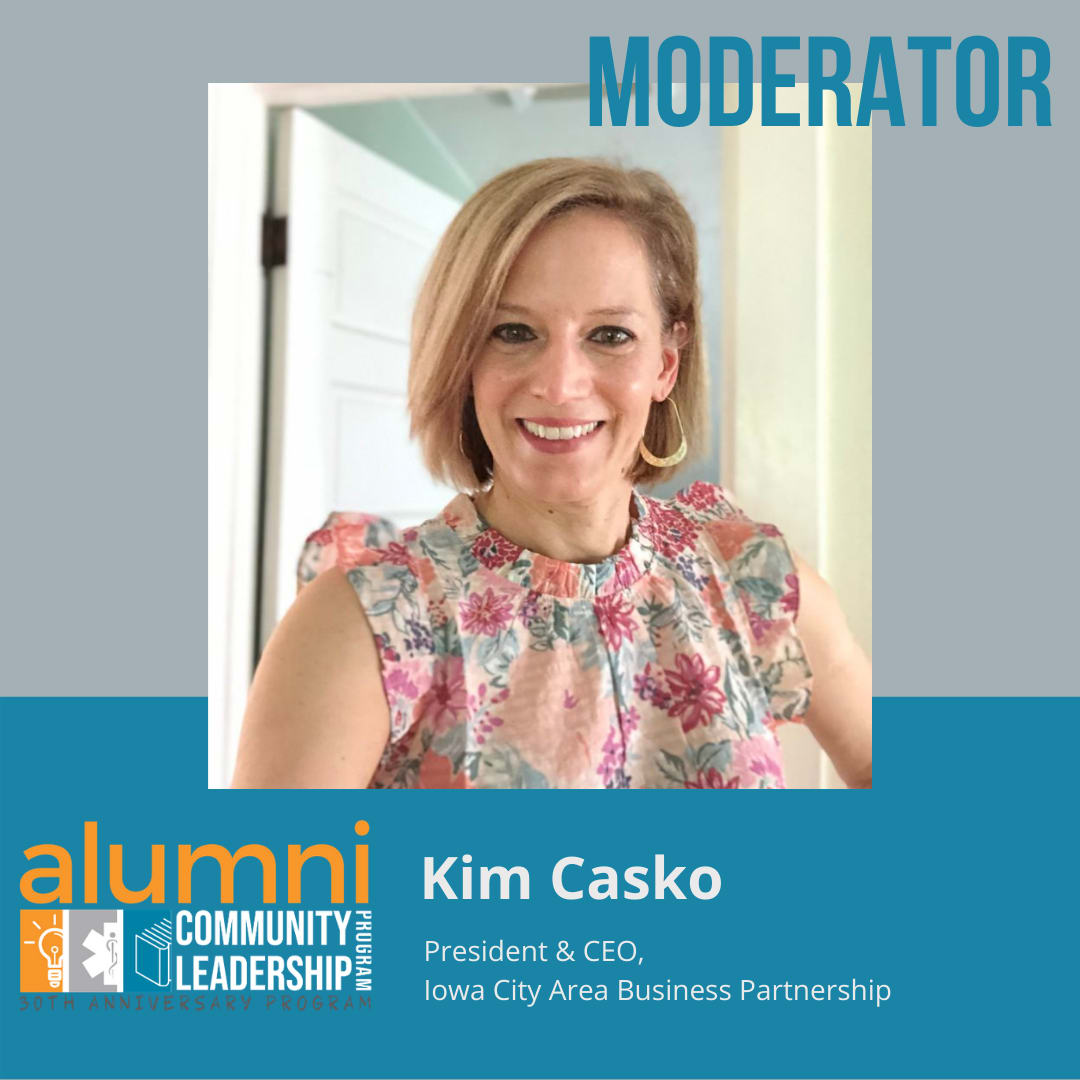 Moderator, Kim Casko, President and CEO Iowa City Area Business Partnership