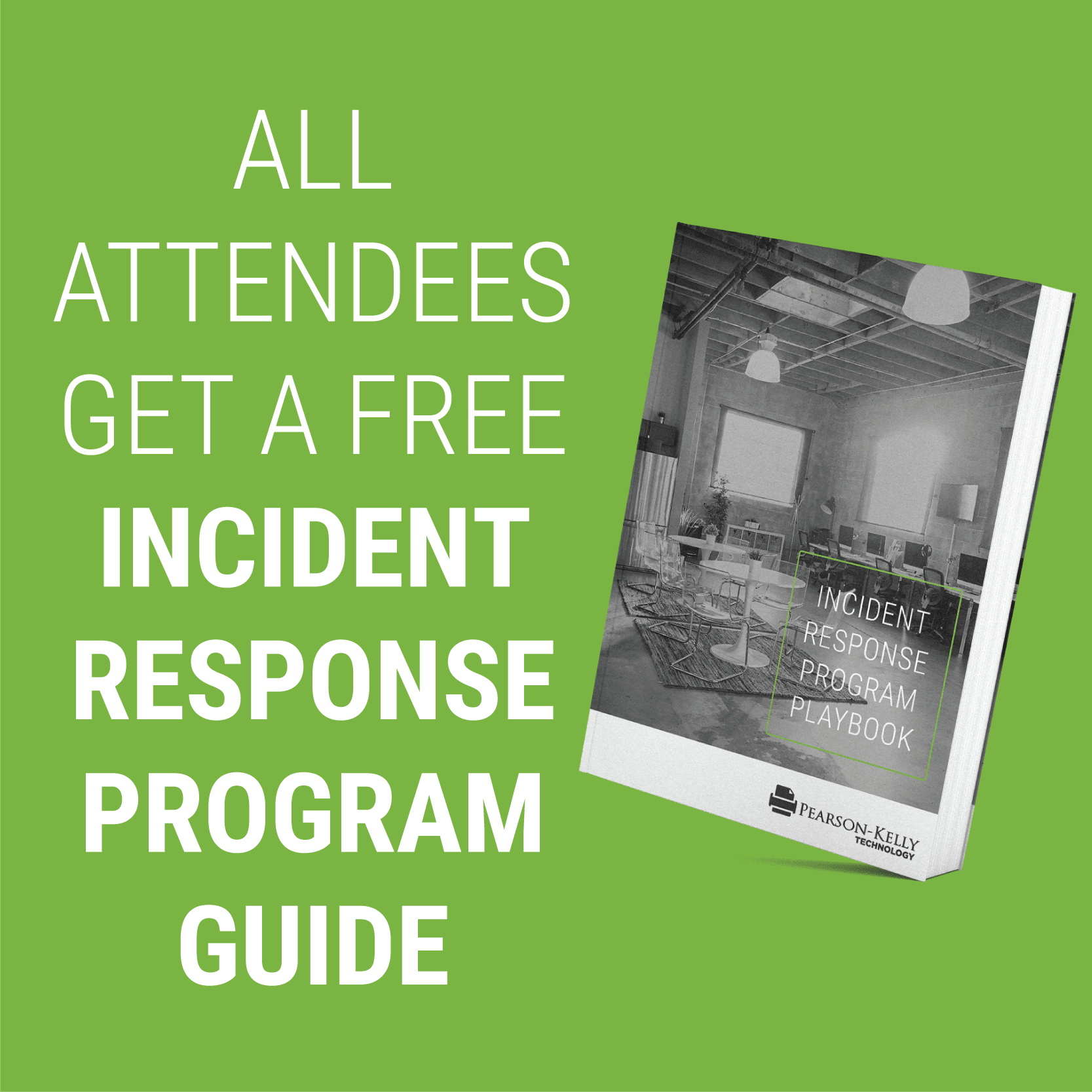 All attendees get a free Incident Response Program Guide