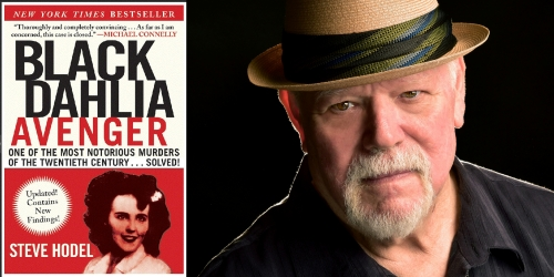 The cover of Black Dahlia Avenger next to a photo of author Steve Hodel against a black background wearing a jaunty hat