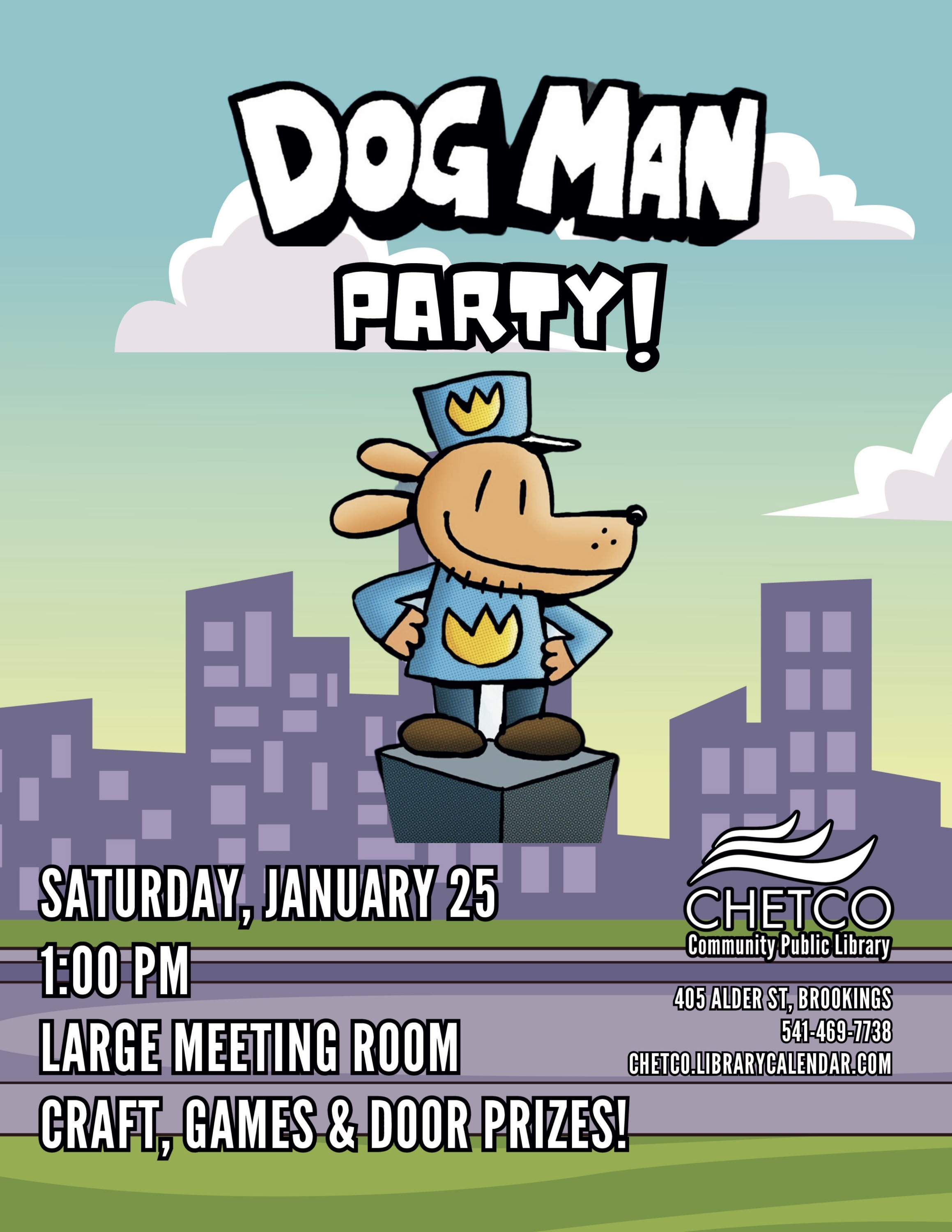 Dog Man Party Flyer. 1/25/2025 1-3pm, Chetco Library