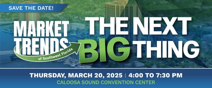 Save the Date! Market Trends of SW Florida The Next BIG Thing | Tuesday, March 20, 2025