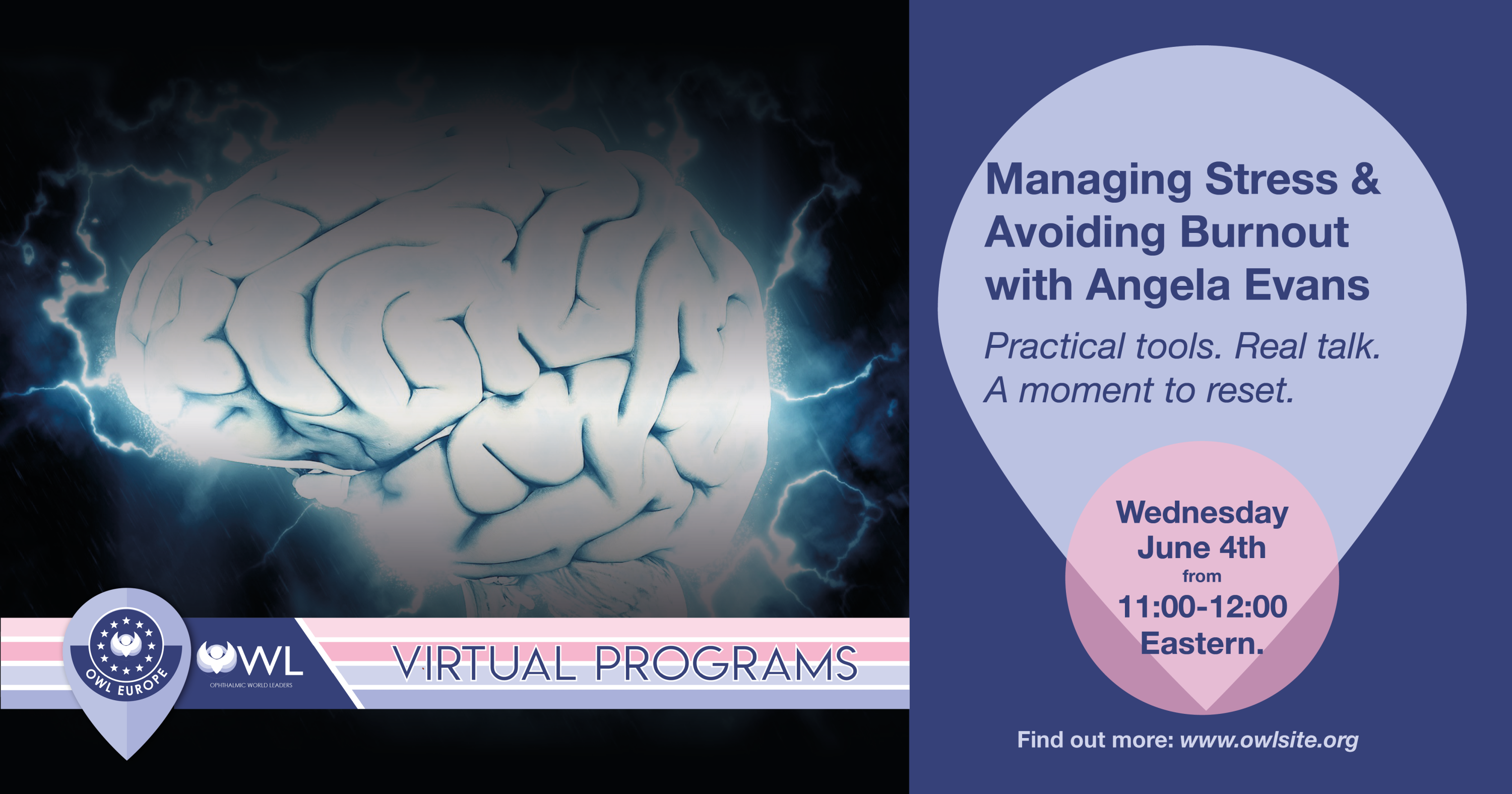 OWL & OWL Europe Virtual Program: Managing Stress & Avoiding Burnout with Angela Evans  Practical tools. Real talk. A moment to reset.    Wed, Jun 4, 2025: 11:00 AM - 12:00 PM EDT