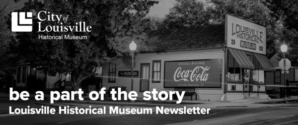 Louisville Historical Museum Newsletter