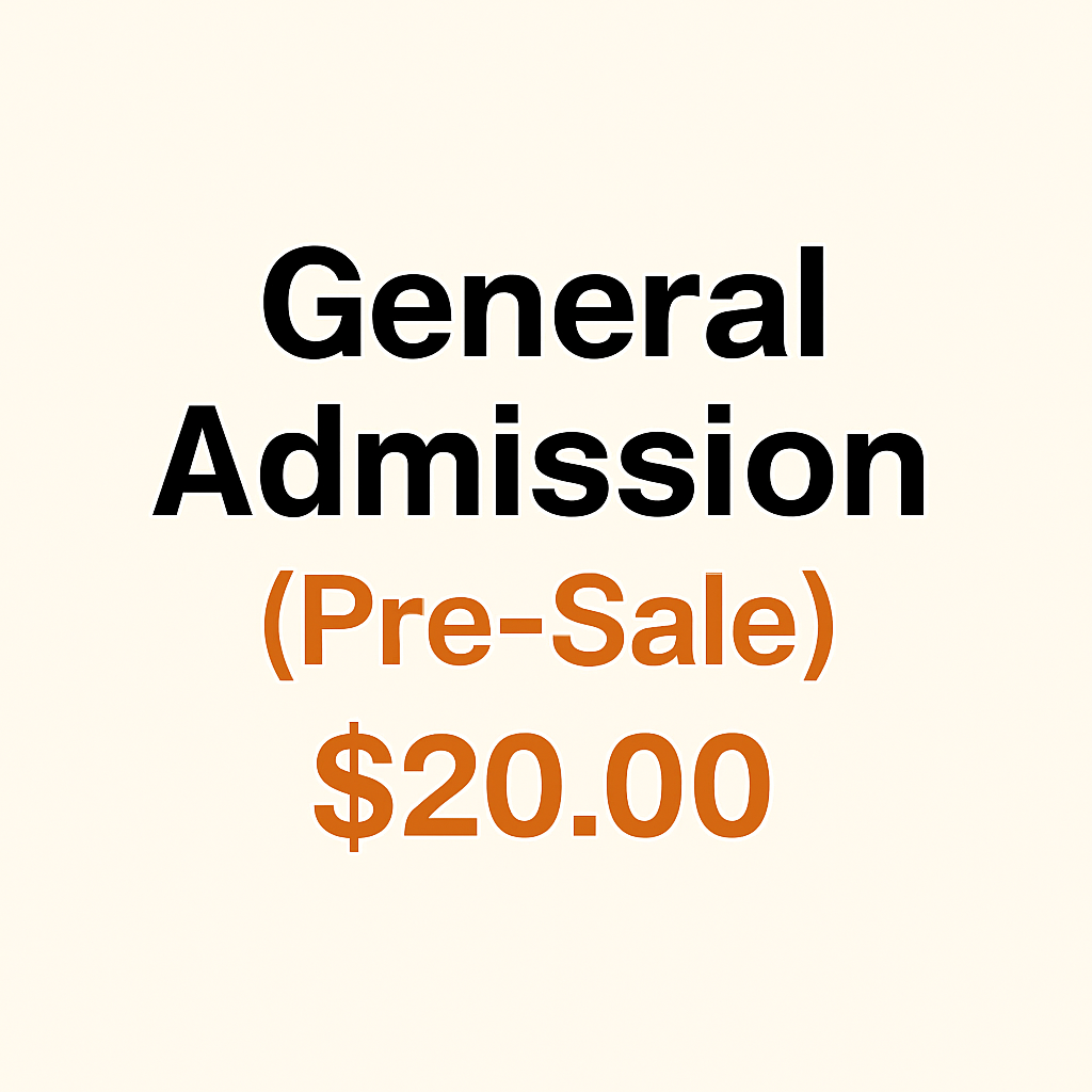 🎟 General Admission (Pre-Sale) – $20