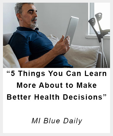 5 Things You Can Learn More About to Make Better Health Decisions | MI Blue Daily