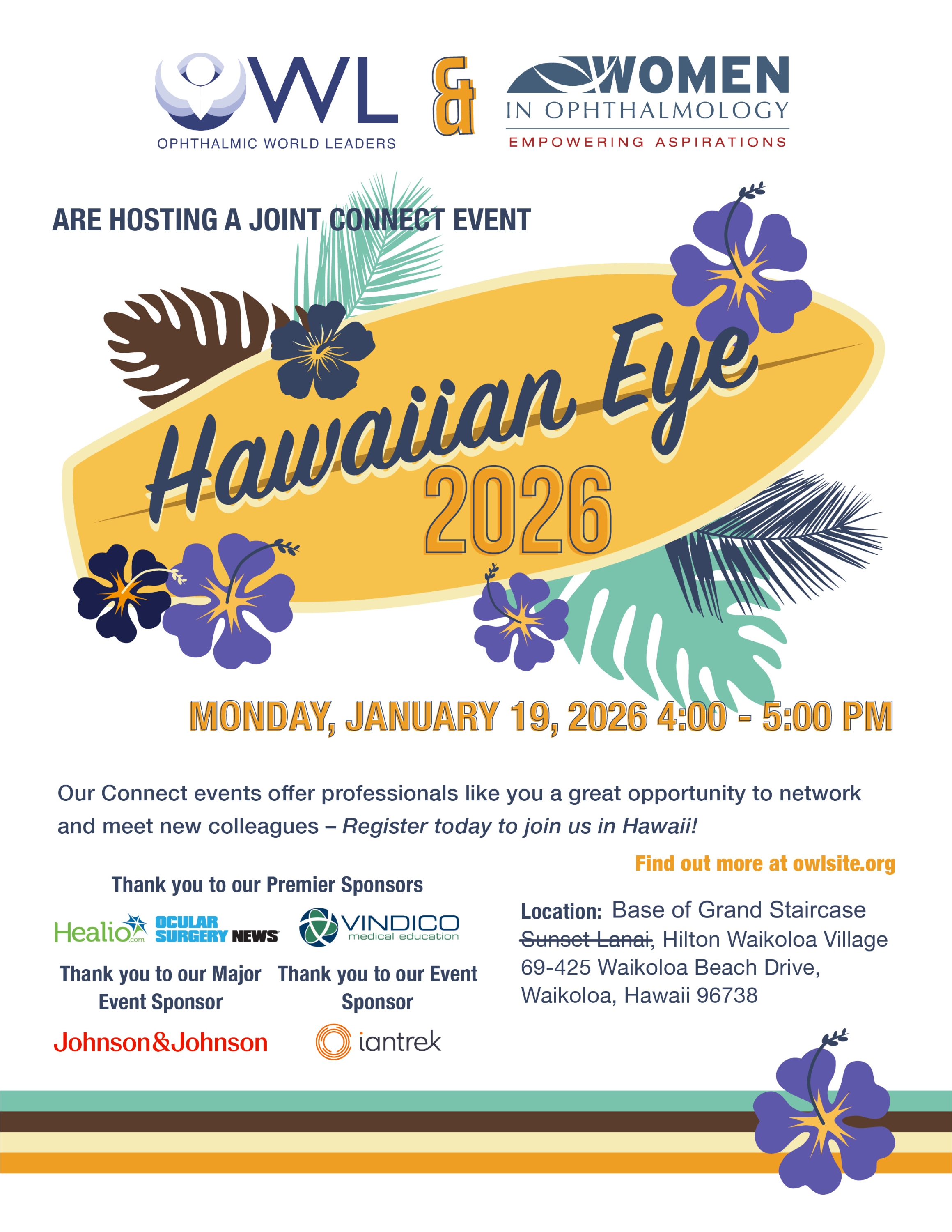 Register now to join OWL & WIO at Hawaiian Eye 2026! Thank you to our sponsors for their support: Healio and Vindico (Premier Sponsors); Johnson & Johnson (Major Event Sponsor); Iantrek (Event Sponsor)