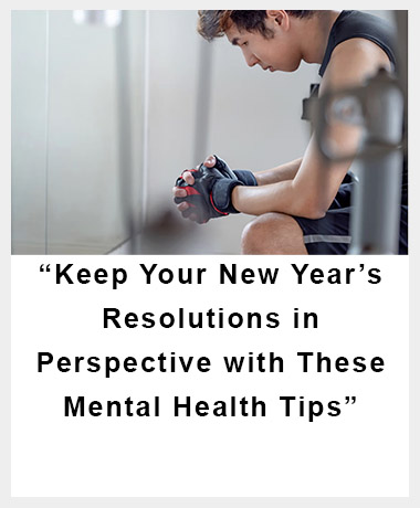 Keep Your New Year’s Resolutions in Perspective with These Mental Health Tips | MI Blue Daily