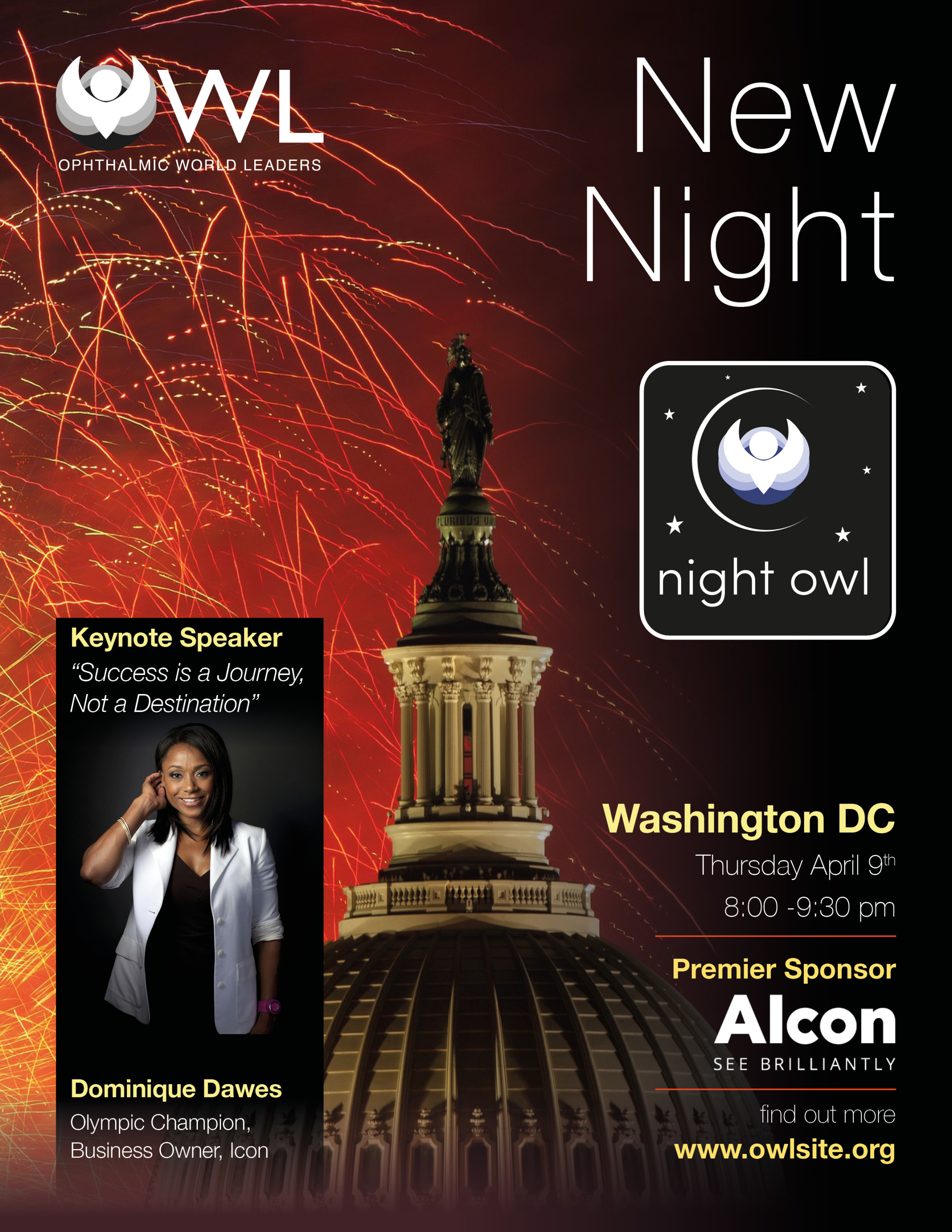 Join for us for our new Night OWL Event at ASCRS with Keynote Speaker, Dominique Dawes! Topic: Success is a Journey, Not a Destination. When: Thursday, April 9th; 8 PM - 9:30 PM. Special thanks to the Premier Sponsor for this event: Alcon. Location: International Spy Museum; Washington, DC