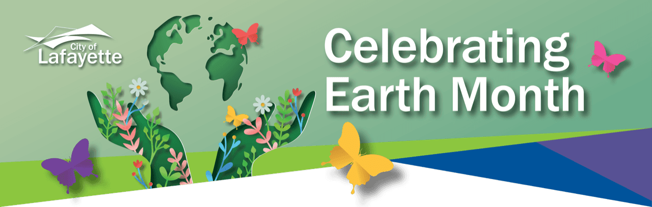 City of Lafayette graphic that reads, "Celebrating Earth Month