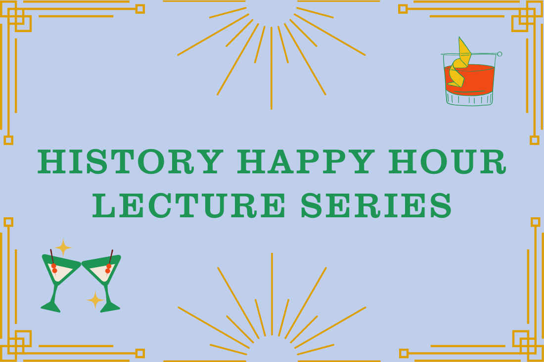 History Happy Hour Lecture Series graphic