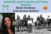 History Happy Hour: Black Cowboys with Acoma Gaither
