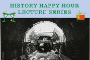 A construction photo from the Johnson-Eisenhower tunnel, with the words History Happy Hour Lecture Series at the top