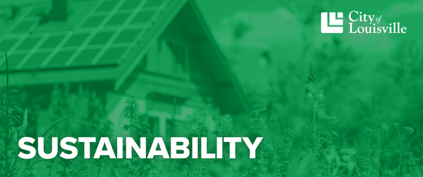 sustainability, city of louisville logo, on background of a flower field and home with solar panels