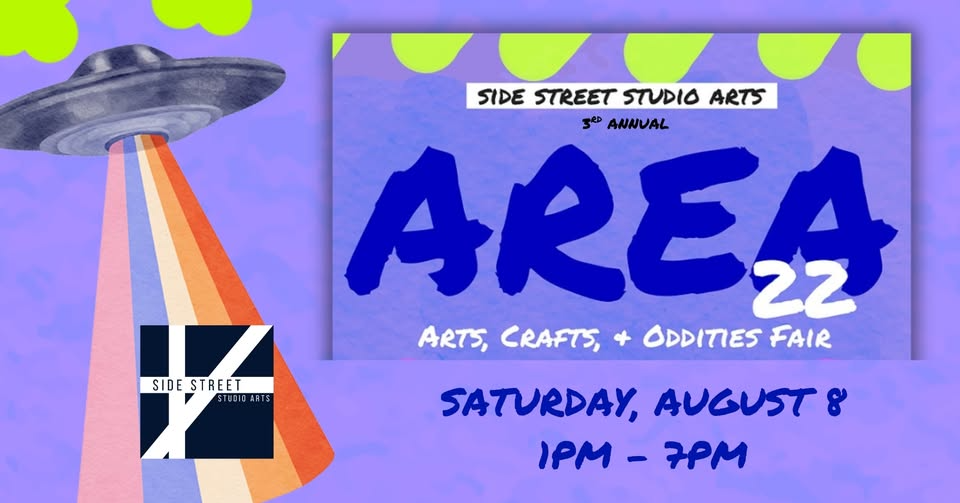 Side Street Studio Arts Third Annual Area 22 Arts, Crafts & Oddities Fair, Saturday, August 8. 1 PM-7 PM.