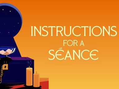 Instructions for a Séance