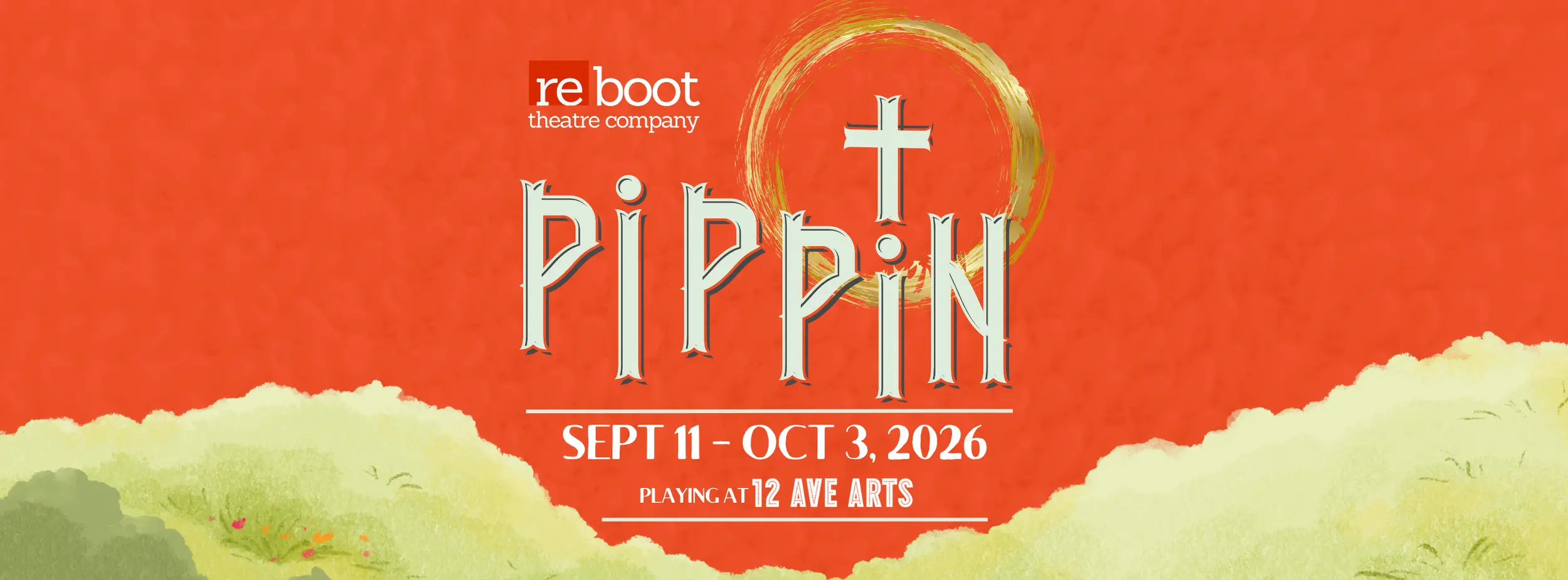 Pippin presented by Reboot Theatre Company, September 11 through October 3, 2026 at 12th Avenue Arts