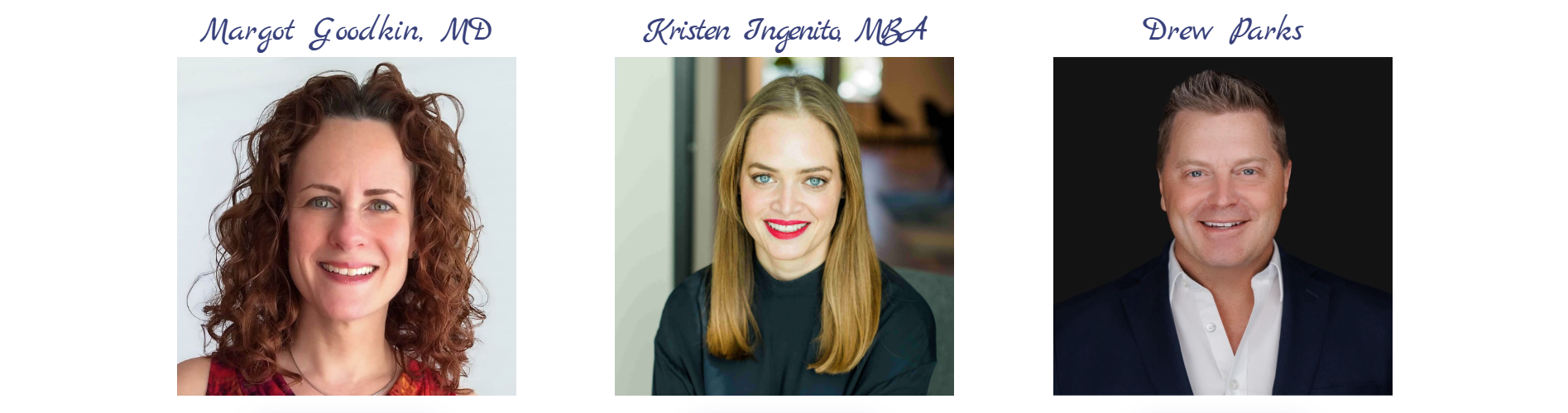 Catalyst Award Nominees: Margot Goodkin, MD; Kristen Ingenito, MBA; Drew Parks