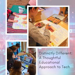 Distinctly Different: A Thoughtful Educational Approach to Tech