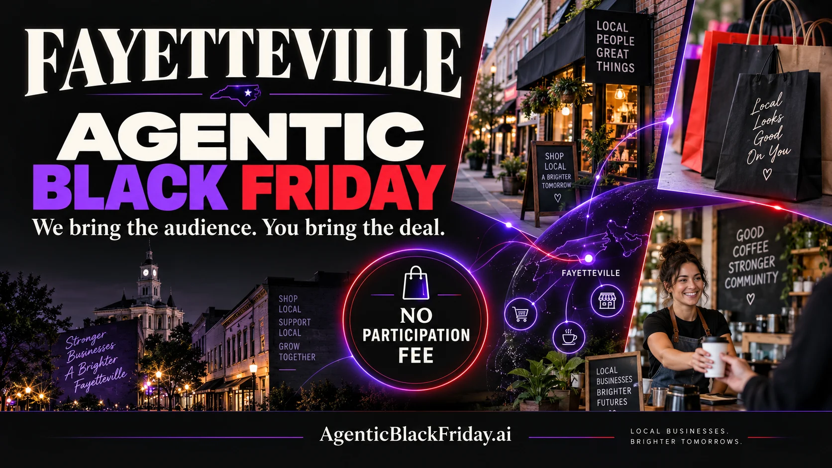 Fayetteville Agentic Black Friday. We bring the audience. You bring the deal. No participation fee.