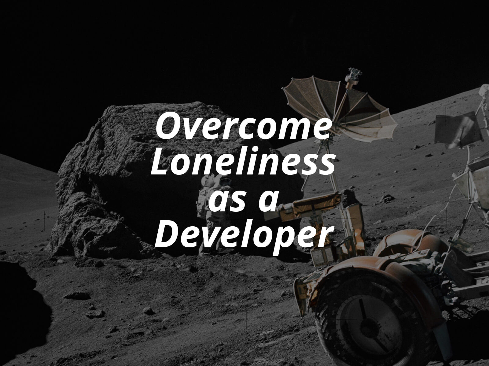 Overcome loneliness as a Developer