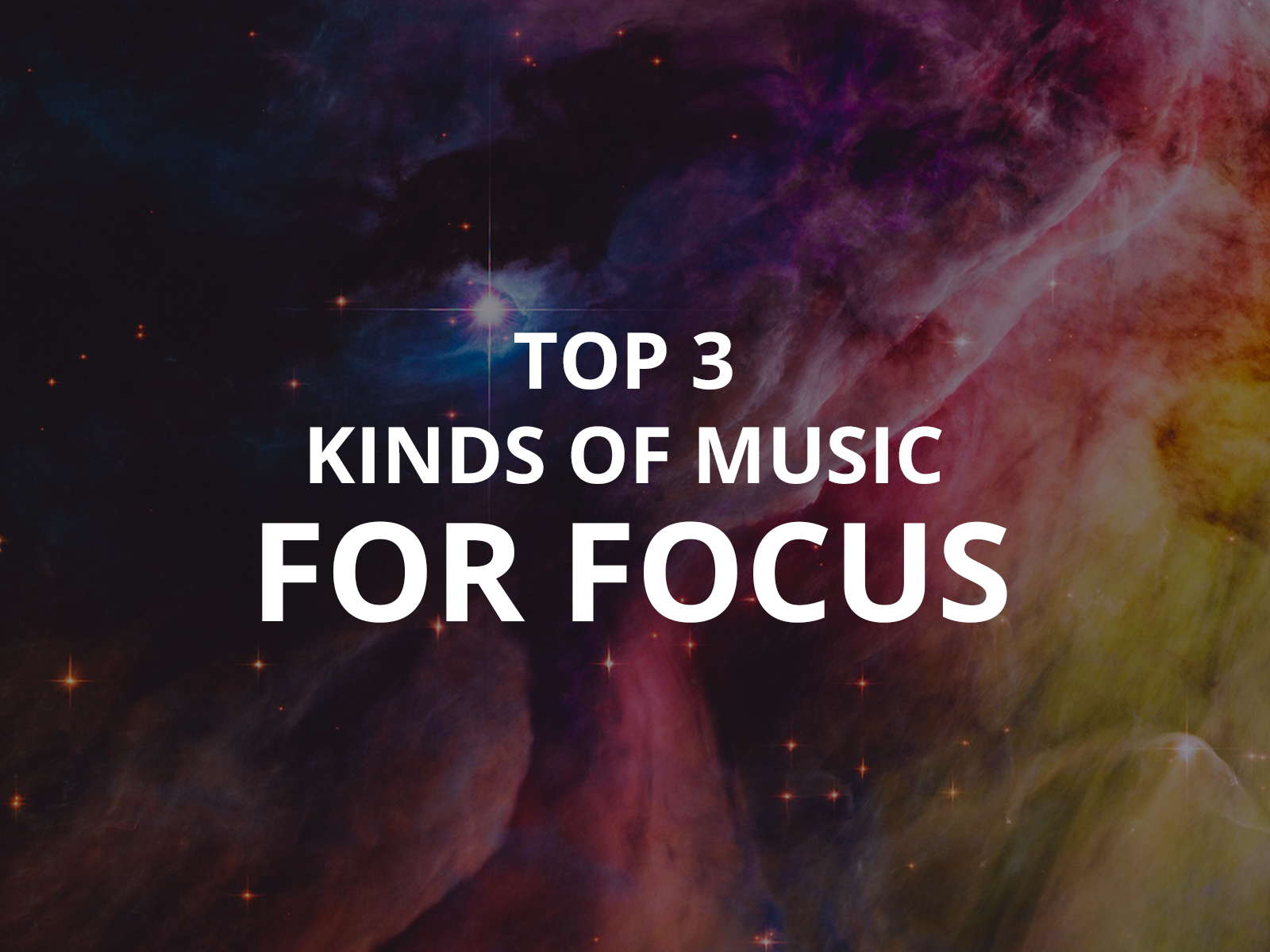 Top 3 kinds of music for focus