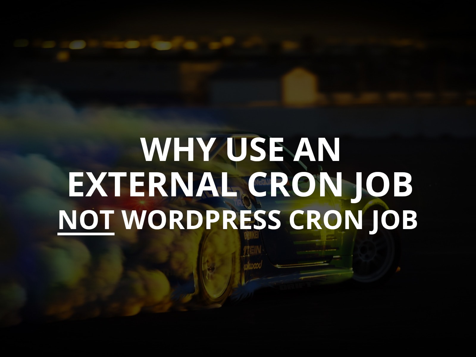 Why Use an External Cron Job, Not WordPress Cron Job Michael Sumner
