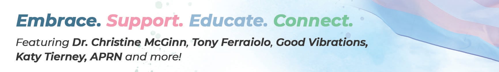 Embrace. Support. Educate. Connect.