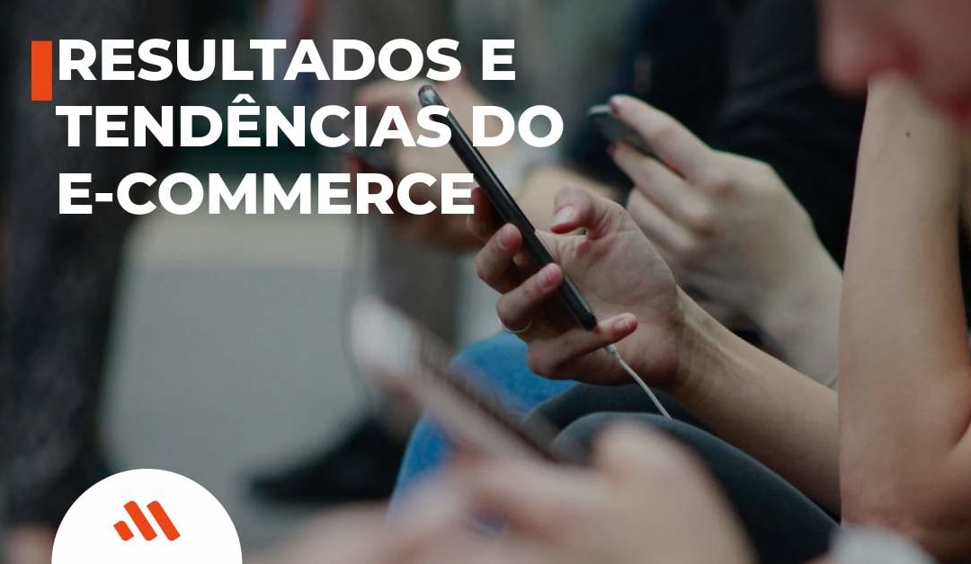 Resultados e Tendências do E-Commerce para 2020