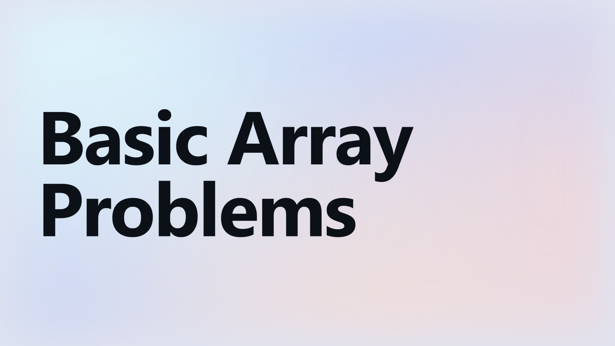 Basic Array Problems — Data Structures & Algorithms series, Part 2
