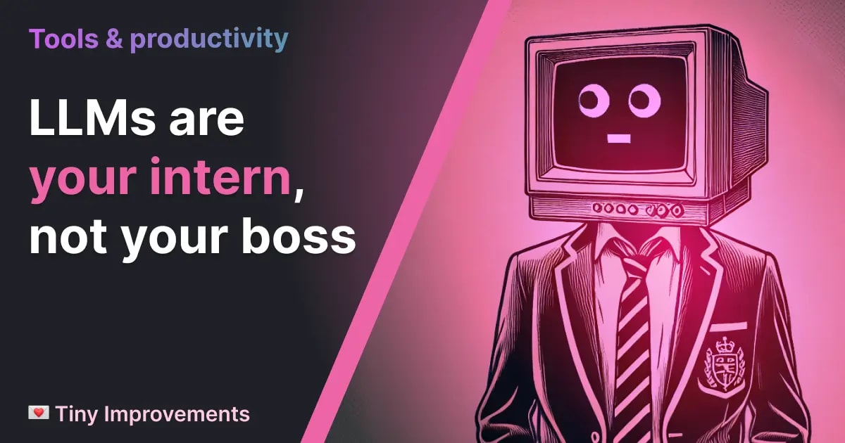 AI is your intern (not your boss)