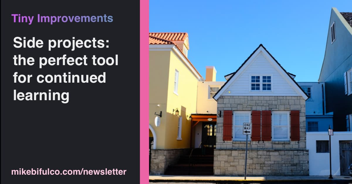 Caption: Side projects: the perfect tool for continued learning, and a photo of a small stone house in a dense urban envioronment