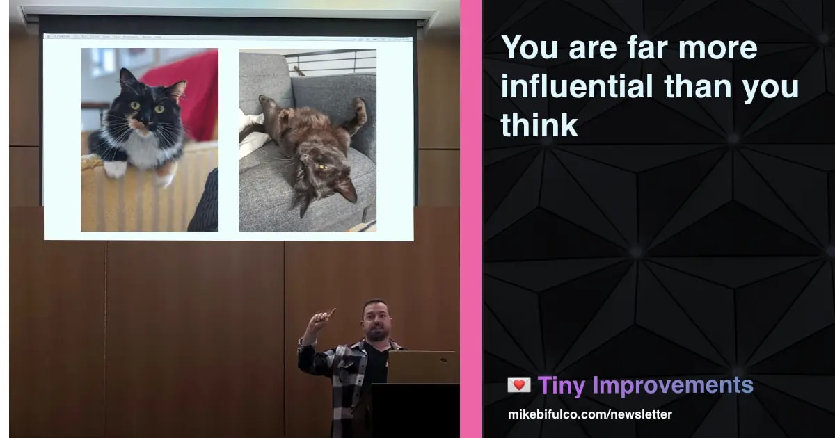 You are far more influential than you think