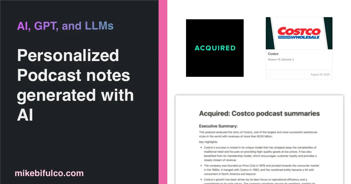 I built a tool for summarizing podcasts Using Open AI's GPT and transcription APIs. This is a sample of its output for an episode of the Acquired podcast about Costco's history and business.