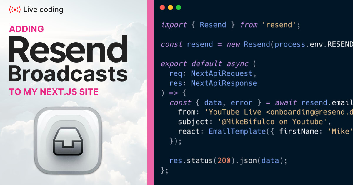 A coding livestream where integrate Resend's new Broadcasts feature into my next.js site to use for sending newsletters.