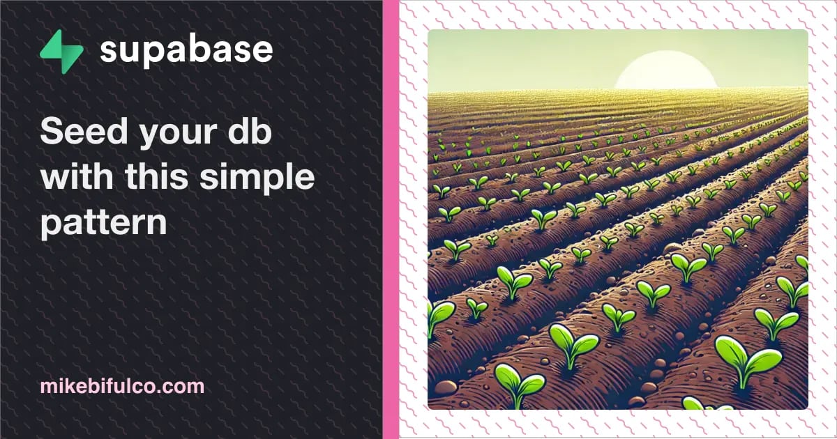 Learn how to seed your Supabase database with this simple pattern.