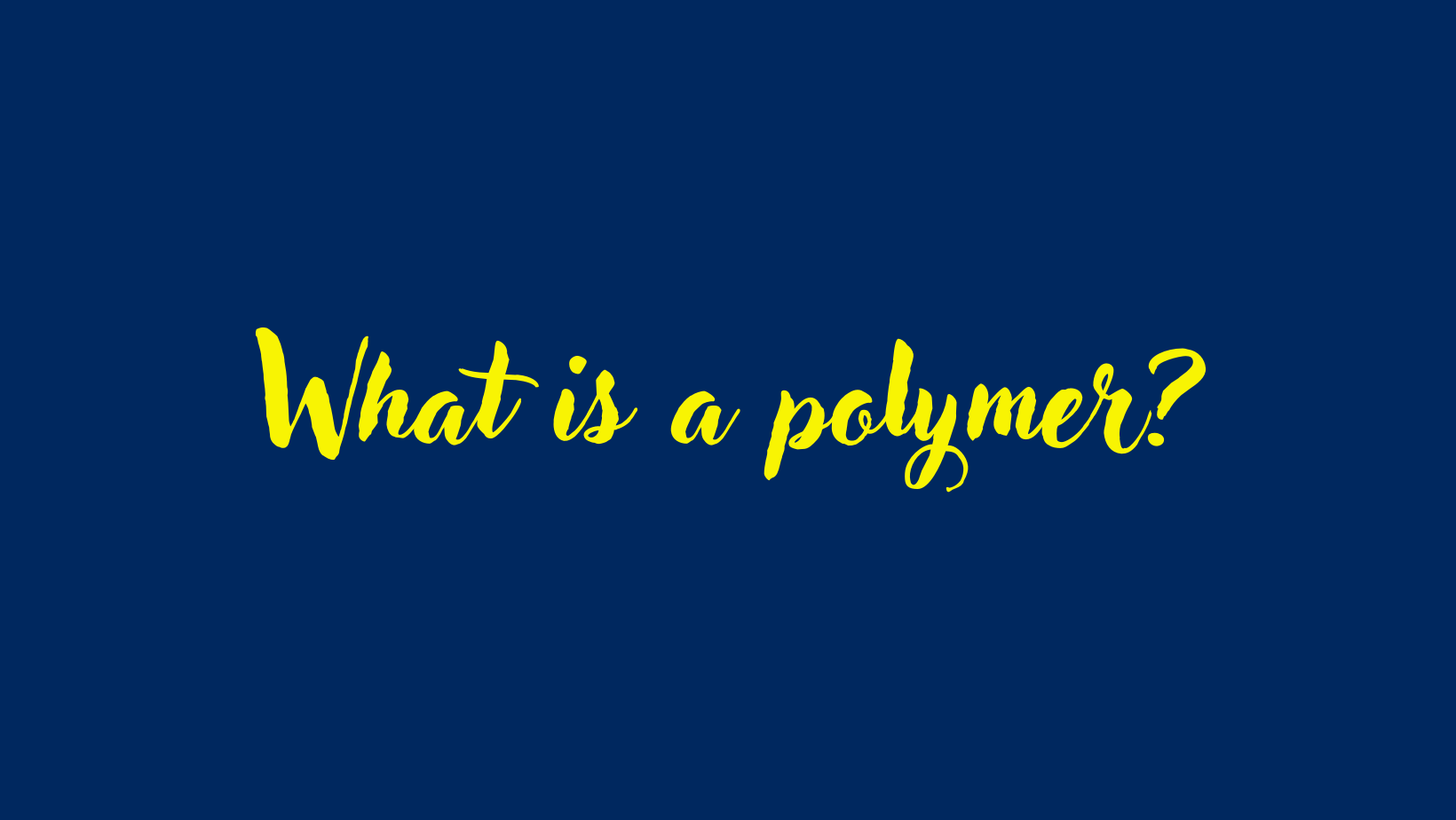 What is a polymer?