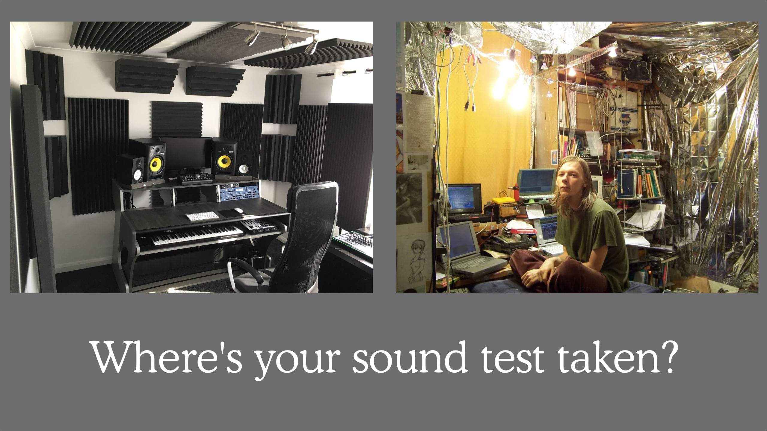 Where's your sound test taken