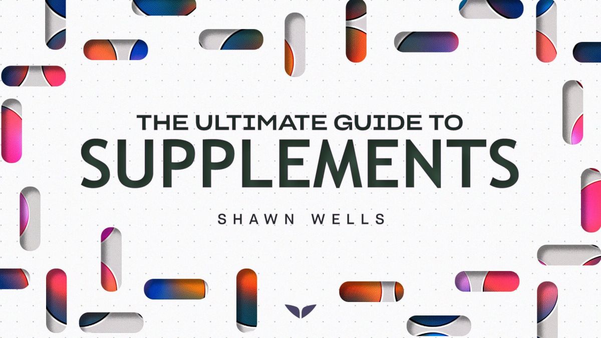 The Ultimate Guide to Supplements