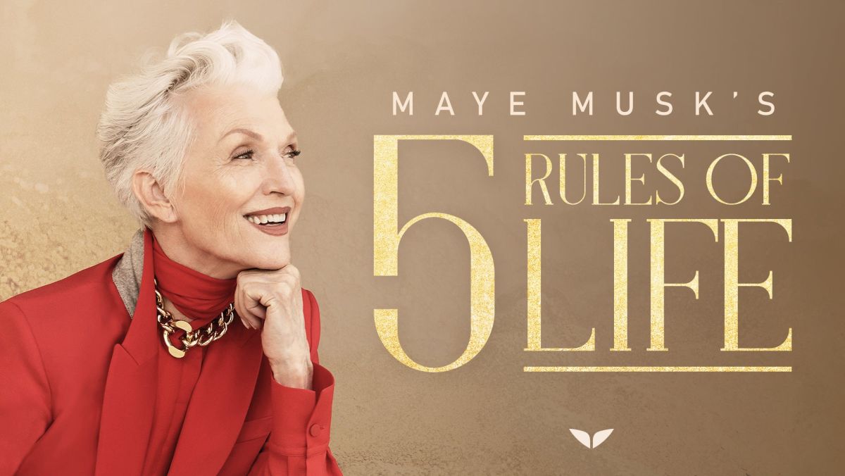 Maye Musk's 5 Rules of Life