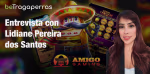 BeTragaperras entrevista con Lidiane Pereira dos Santos de Amigo Gaming