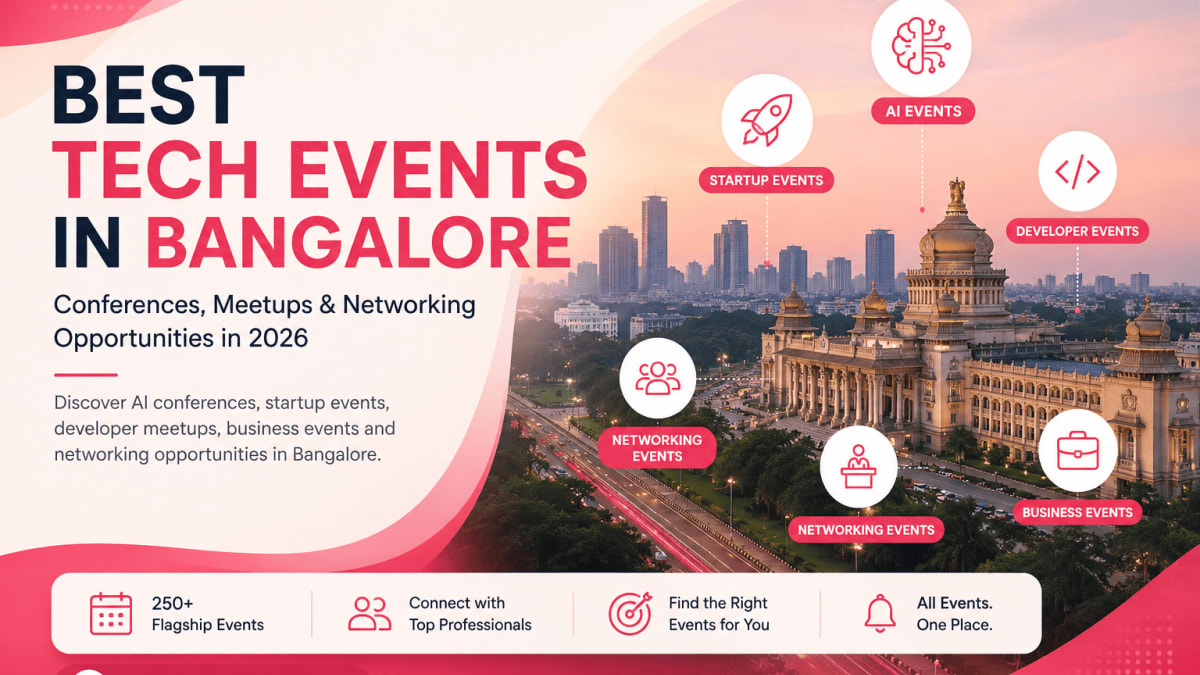 Best Tech Events in Bangalore: How to Find the Right Events, Conferences & Networking Opportunities in 2026